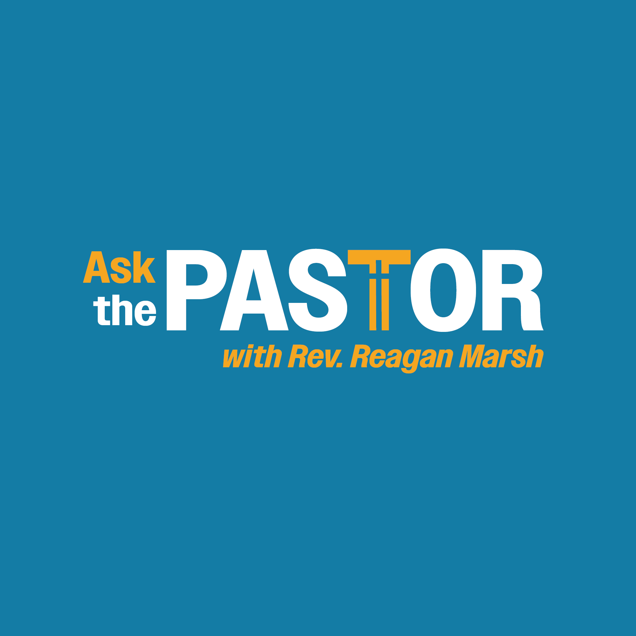 Ask the Pastor